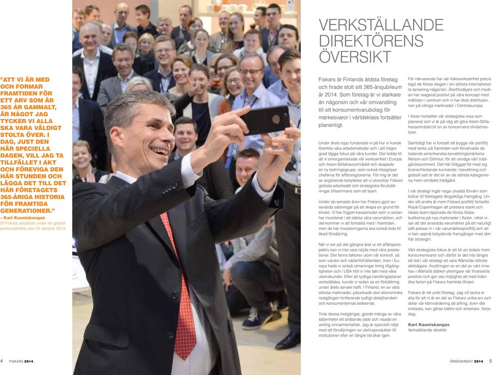 Kari Kauniskangas till Fiskars anställda under ett globalt personaltillfälle den 31 oktober 2014. Fiskars är Finlands äldsta företag och firade stolt sitt 365-årsjubileum år 2014.