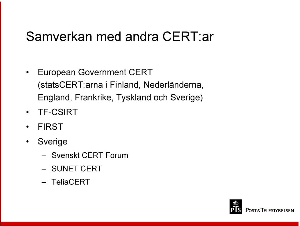 England, Frankrike, Tyskland och Sverige)