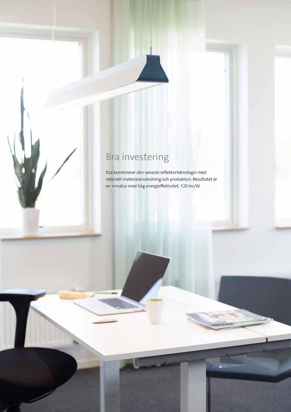 materialanvändning och produktion.