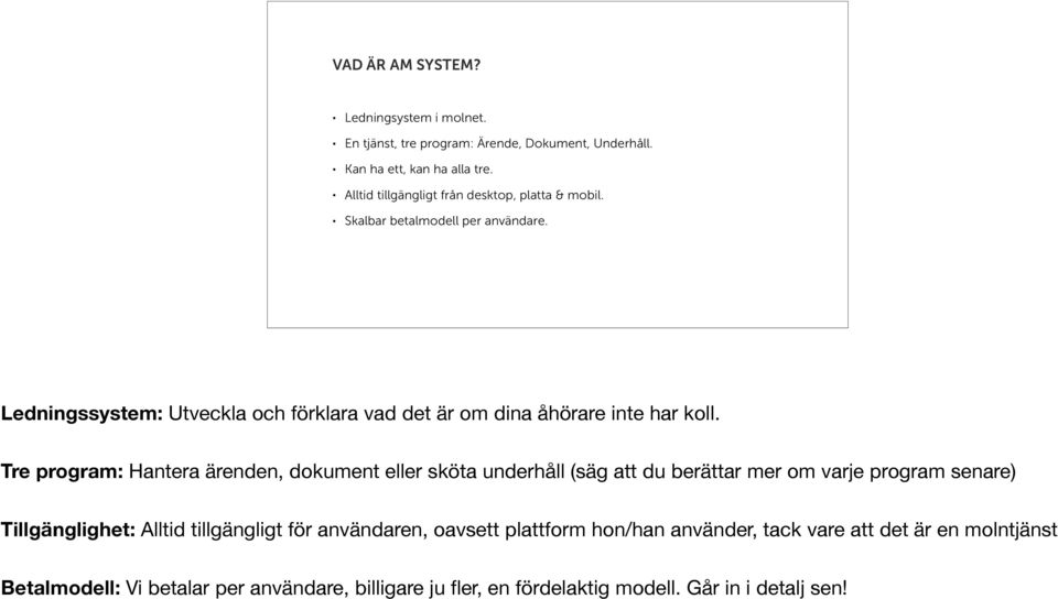 Ledningssystem: Utveckla och förklara vad det är om dina åhörare inte har koll.