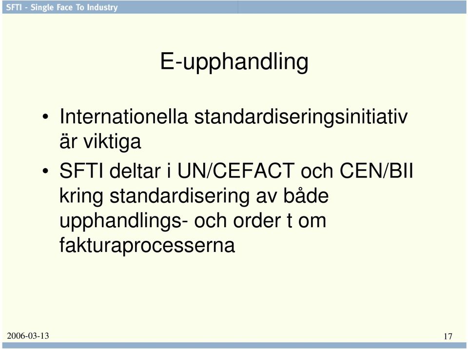 i UN/CEFACT och CEN/BII kring standardisering av