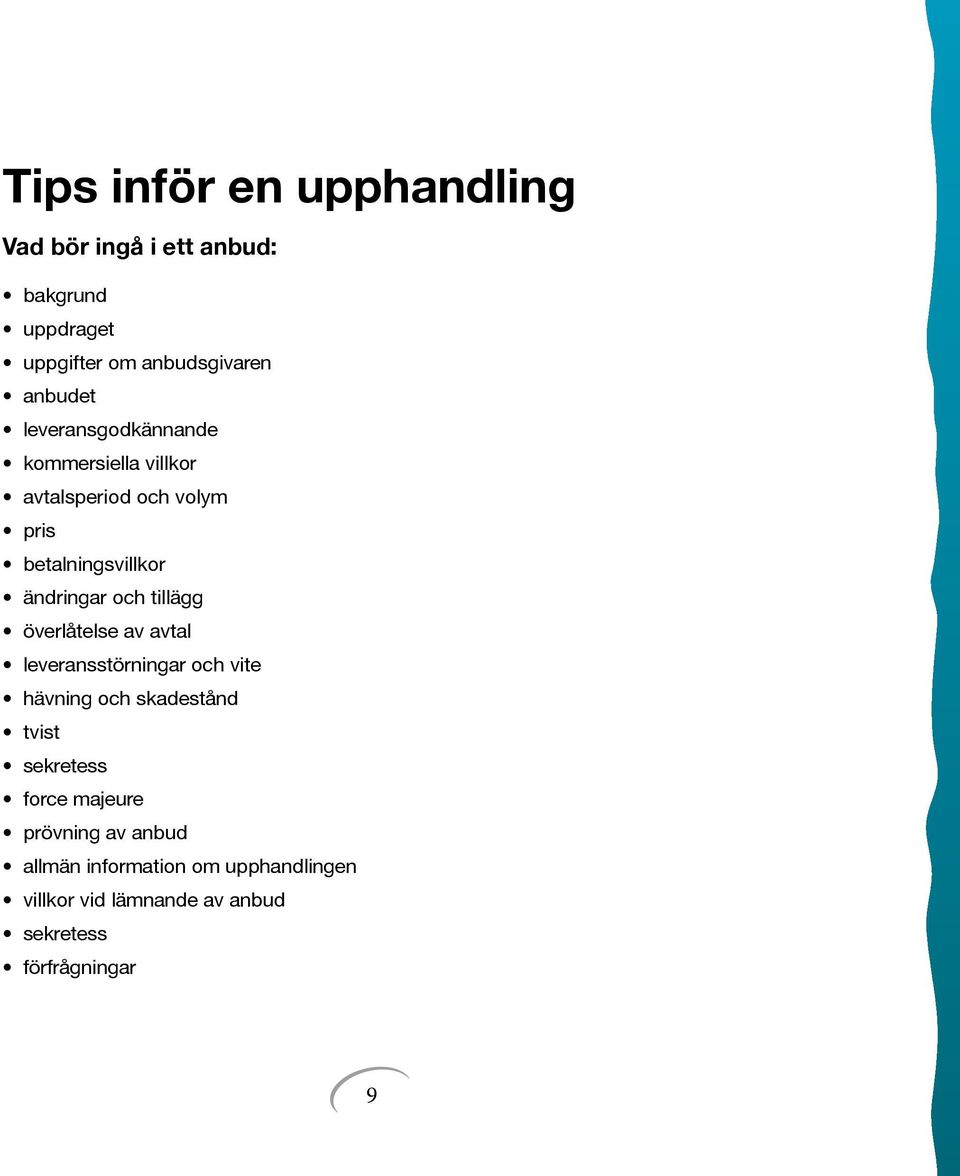 tillägg överlåtelse av avtal leveransstörningar och vite hävning och skadestånd tvist sekretess force