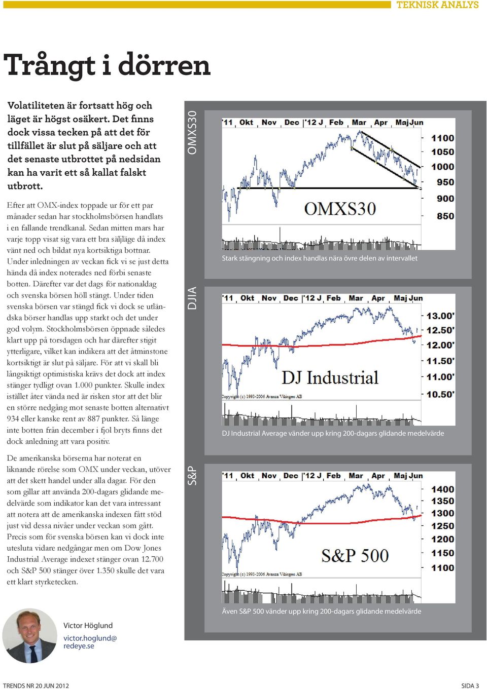 Efter att OMX-index toppade ur för ett par månader sedan har stockholmsbörsen handlats i en fallande trendkanal.