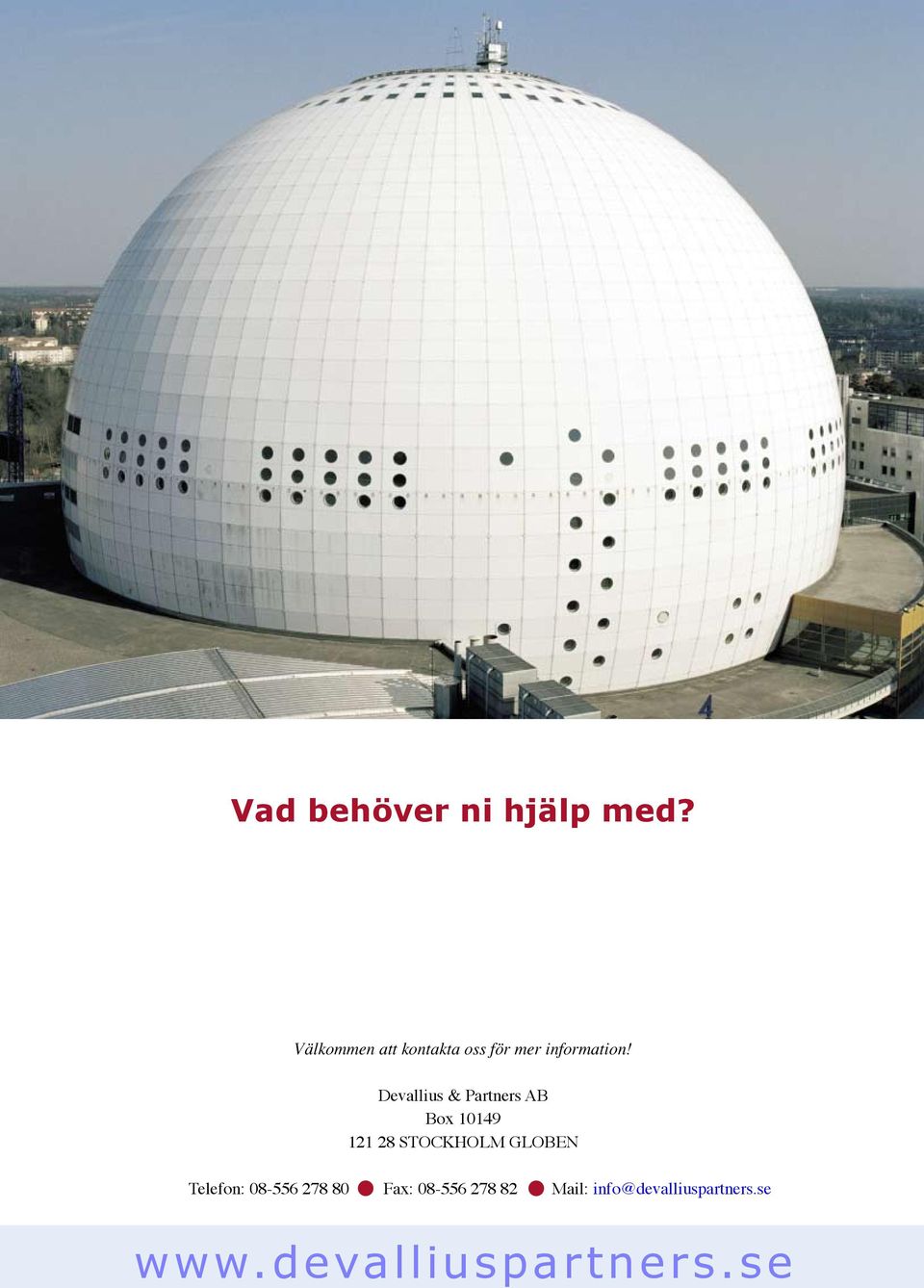 Devallius & Partners AB Box 10149 121 28 STOCKHOLM GLOBEN