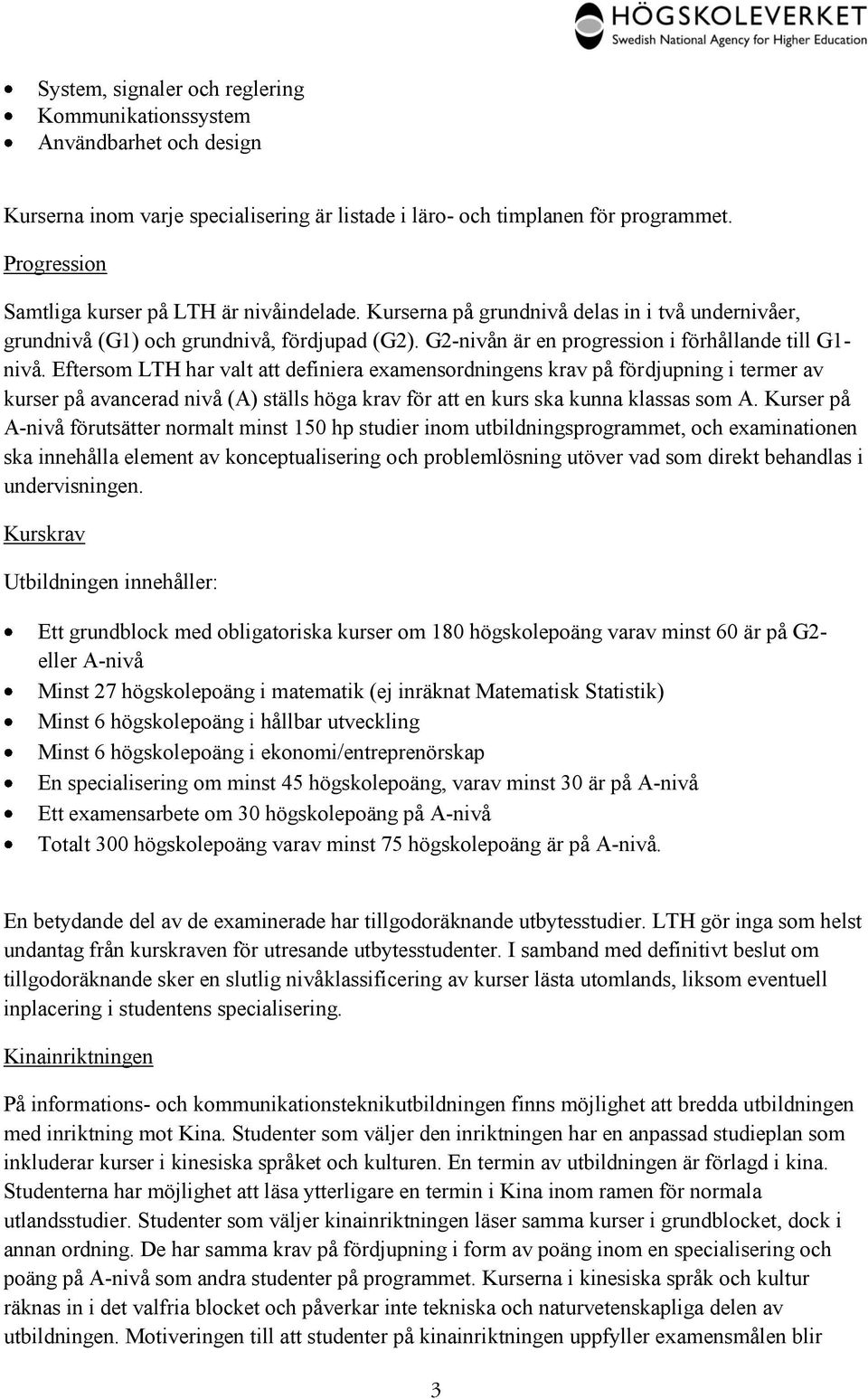G2-nivån är en progression i förhållande till G1- nivå.
