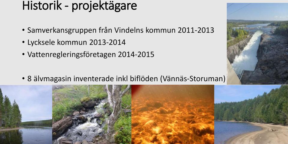 2013-2014 Vattenregleringsföretagen 2014-2015 8