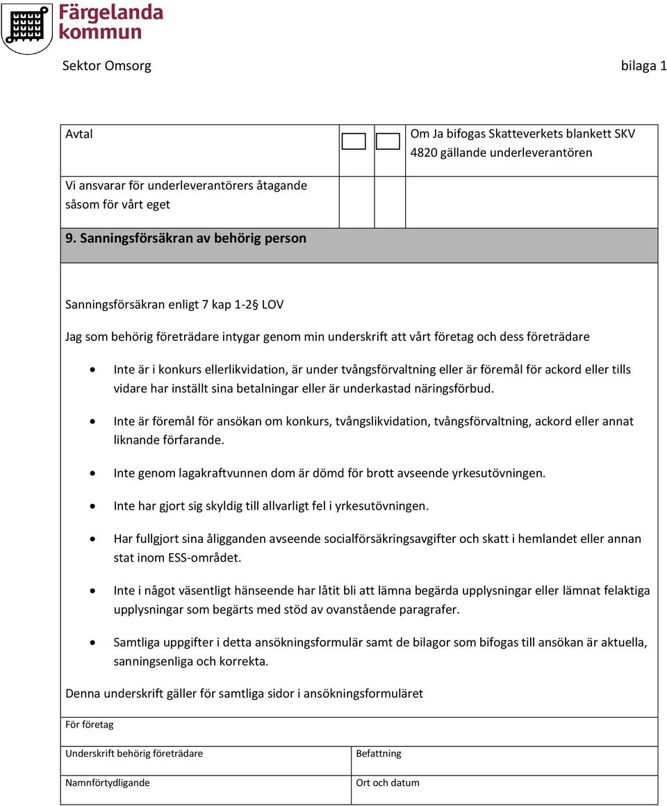 ellerlikvidation, är under tvångsförvaltning eller är föremål för ackord eller tills vidare har inställt sina betalningar eller är underkastad näringsförbud.