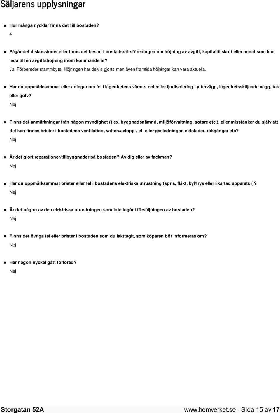 Ja, Förbereder stammbyte. Höjningen har delvis gjorts men även framtida höjningar kan vara aktuella.