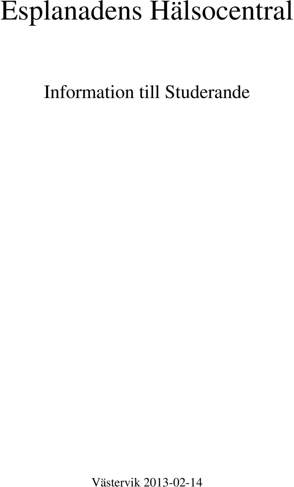 Information till