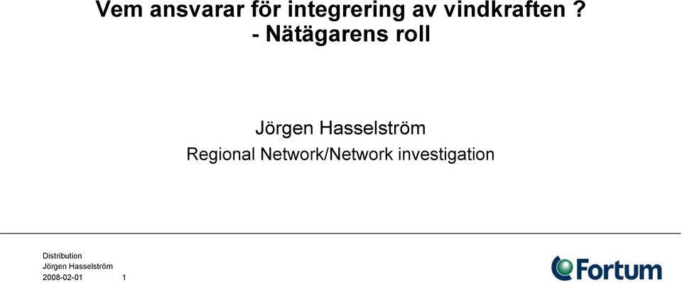 - Nätägarens roll Regional