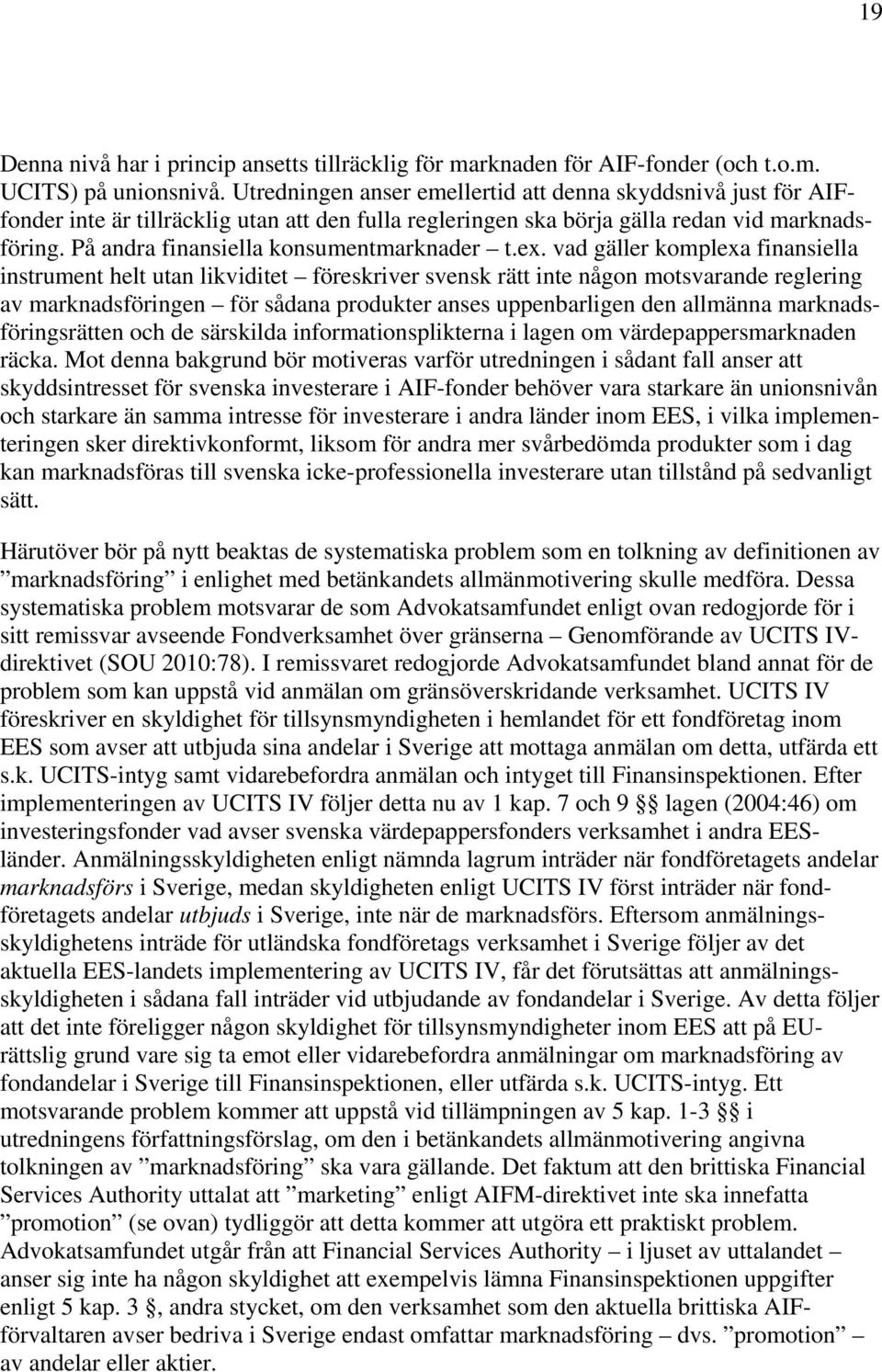 På andra finansiella konsumentmarknader t.ex.