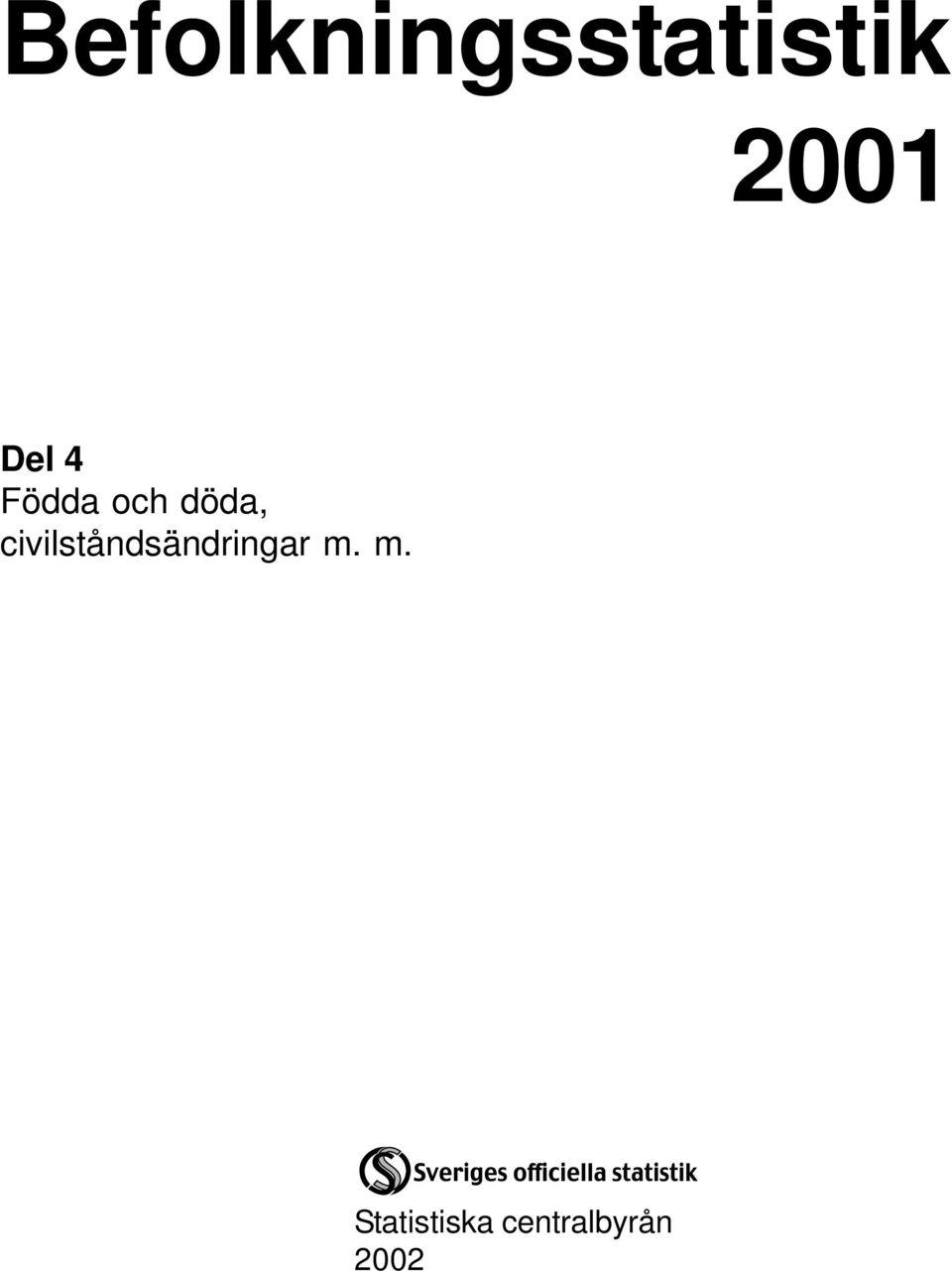 Del 4 Födda och döda,