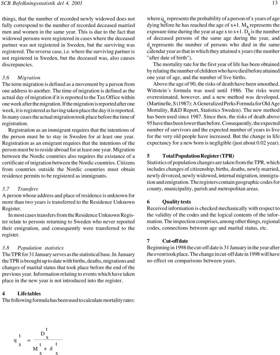 3.6 Migration The term migration is defined as a movement by a person from one address to another.