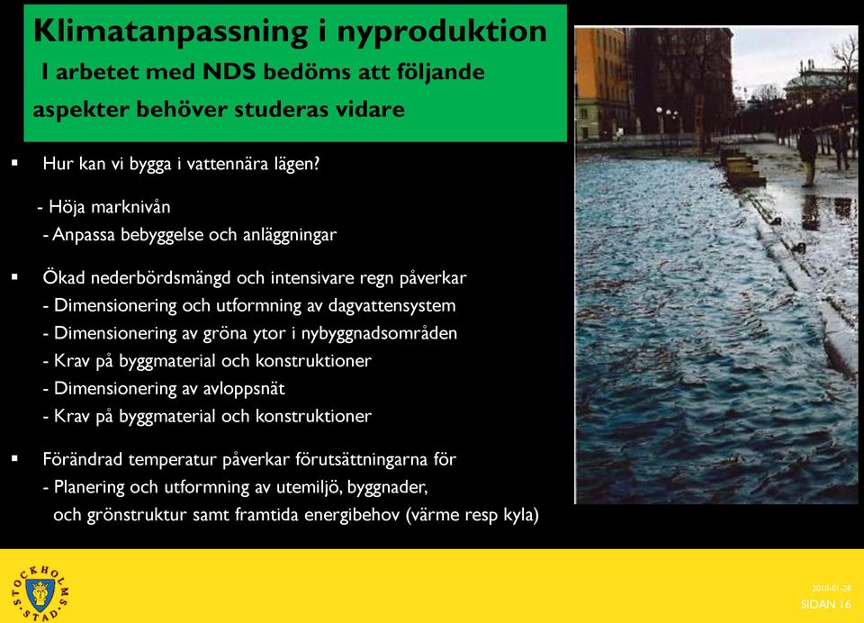 Dimensionering av gröna ytor i nybyggnadsområden - Krav på byggmaterial och konstruktioner - Dimensionering av avloppsnät - Krav på byggmaterial och