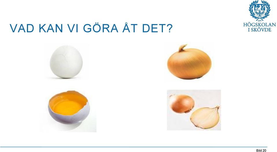 ÅT DET?