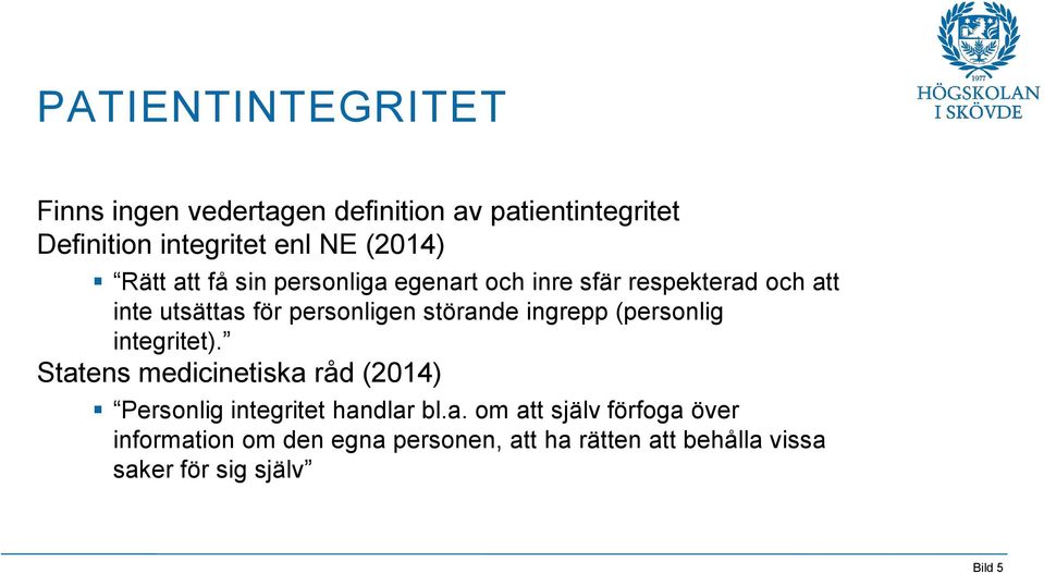 ingrepp (personlig integritet). Stat