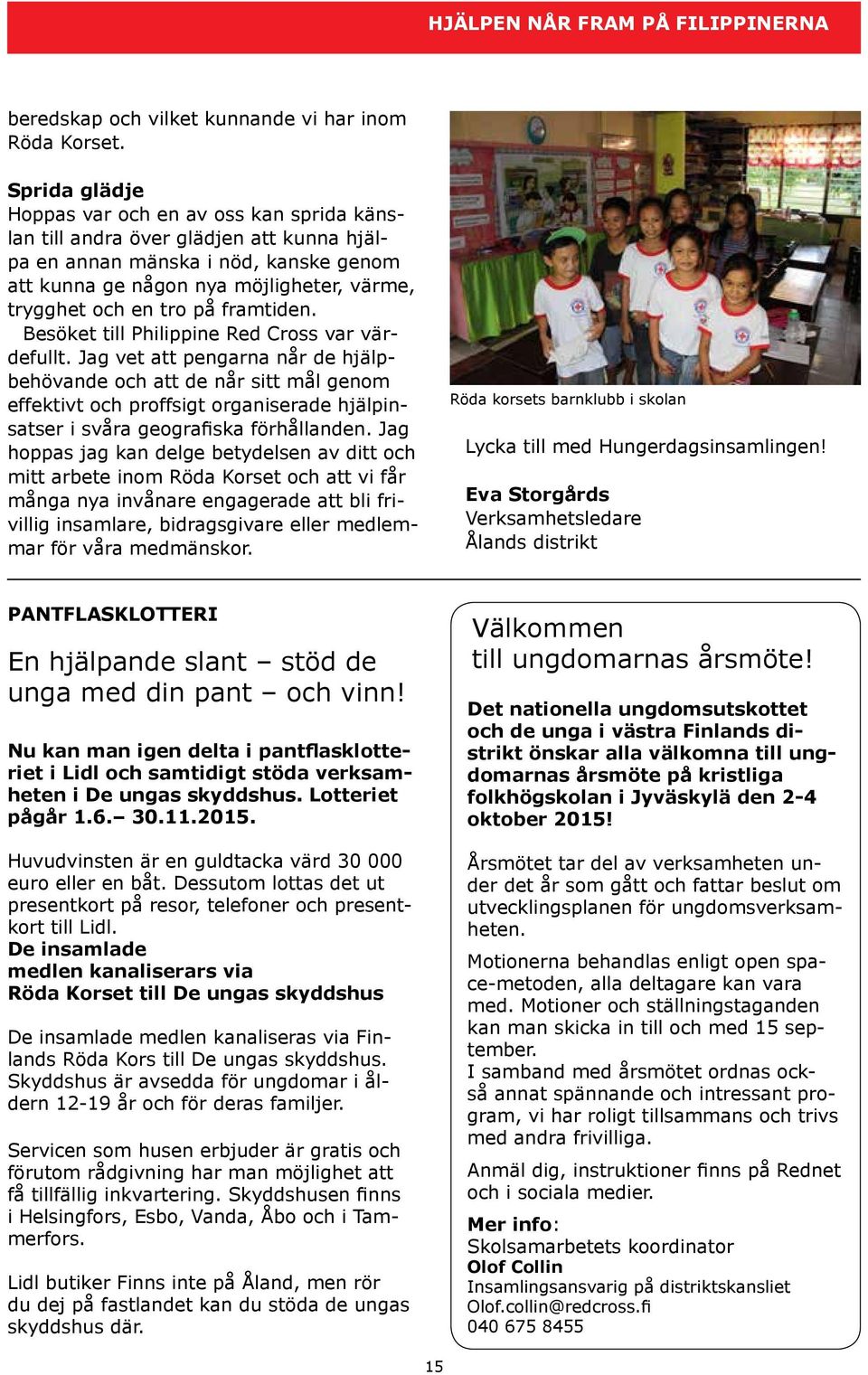 på framtiden. Besöket till Philippine Red Cross var värdefullt.