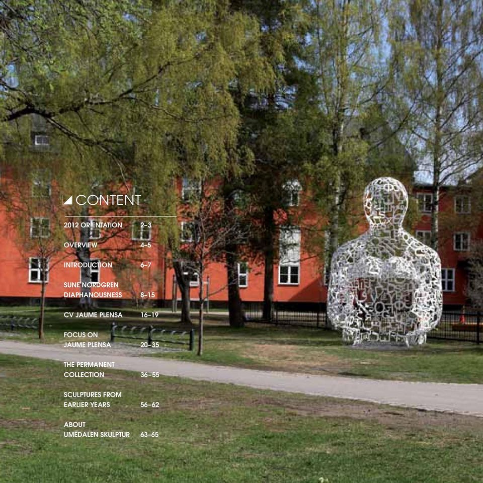 Focus on jaume Plensa 20 35 The Permanent collection 36 55