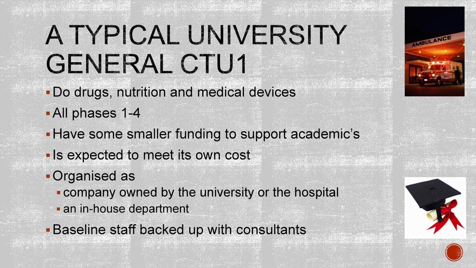 cost Organised as company owned by the university or the hospital