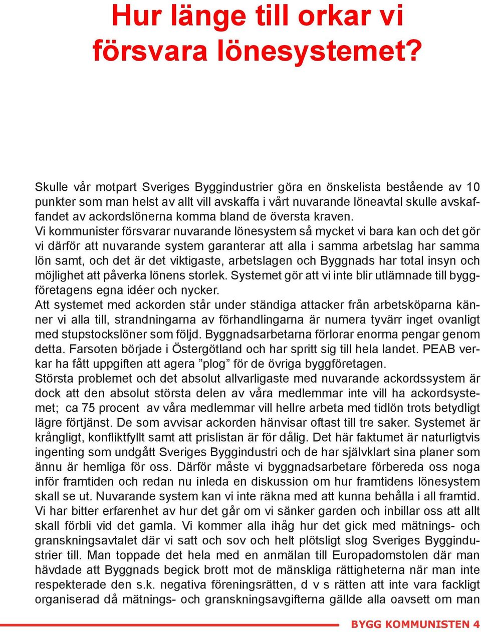 de översta kraven.