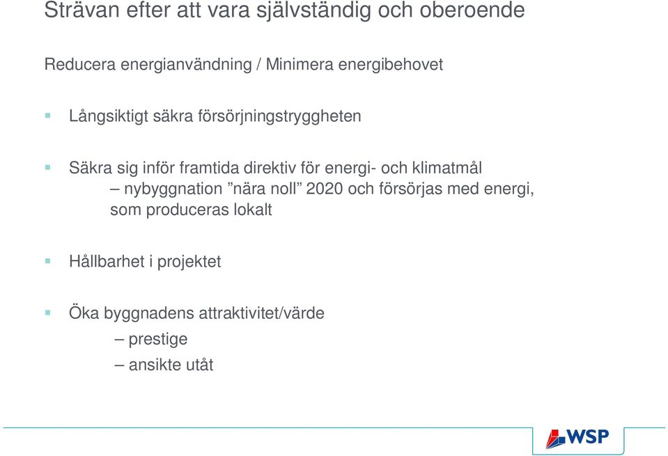 för energi- och klimatmål nybyggnation nära noll 2020 och försörjas med energi, som