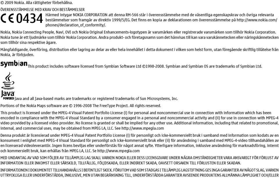 direktiv 1999/5/EG. Det finns en kopia av deklarationen om överensstämmelse på http://www.nokia.com/ phones/declaration_of_conformity/.