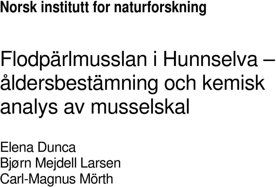 åldersbestämning och kemisk analys av