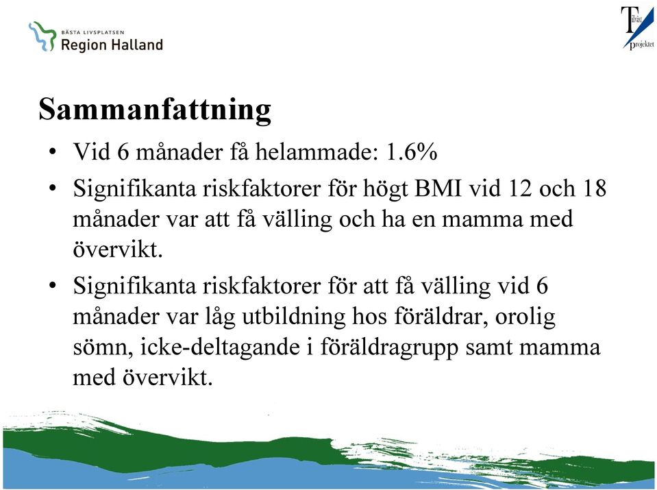 välling och ha en mamma med övervikt.