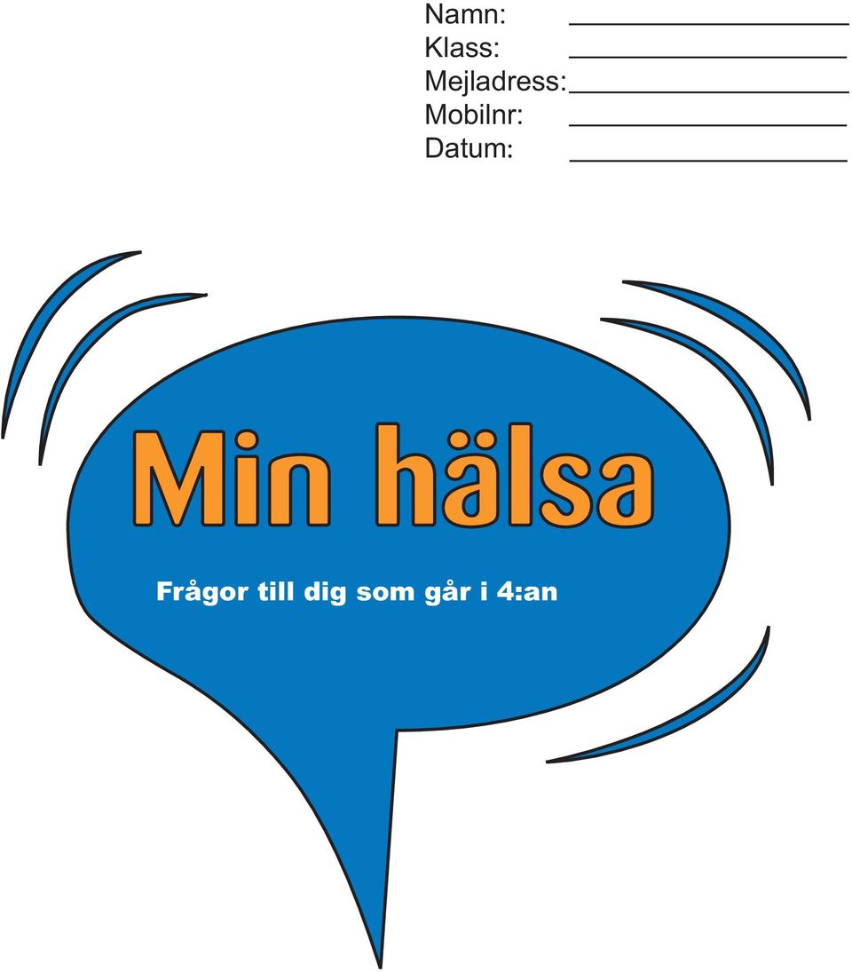 Datum: Min hälsa