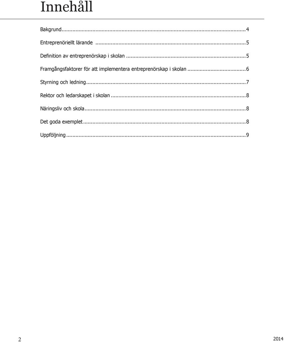 ..5 Framgångsfaktorer för att implementera entreprenörskap i skolan.