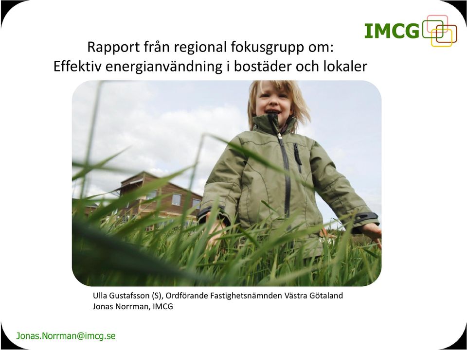 lokaler Ulla Gustafsson (S), Ordförande