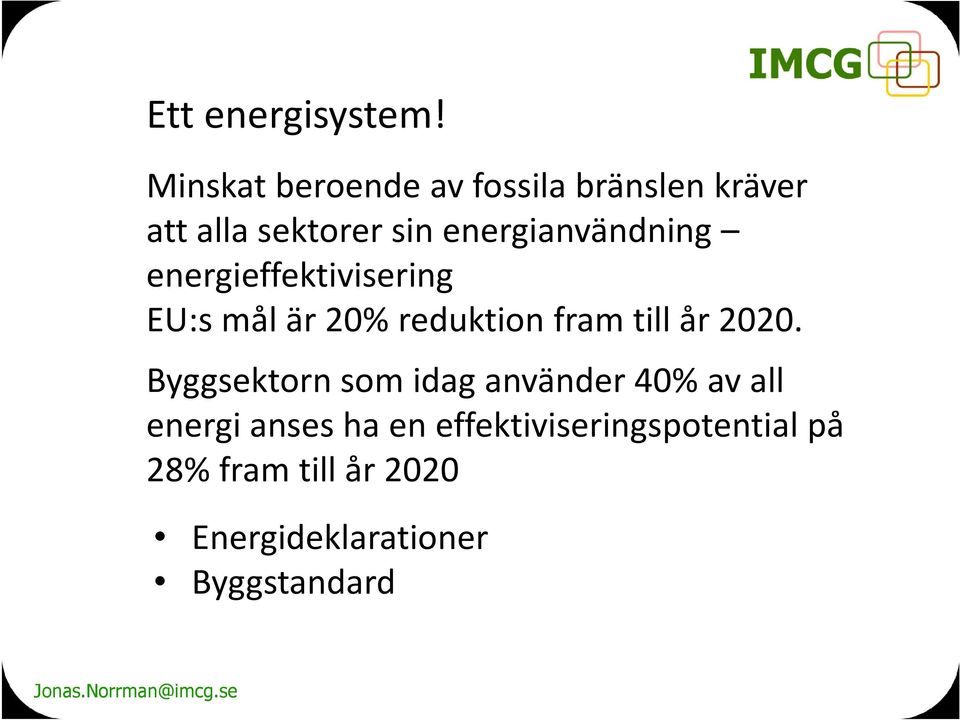 energianvändning energieffektivisering EU:s mål är 20% reduktion fram till år