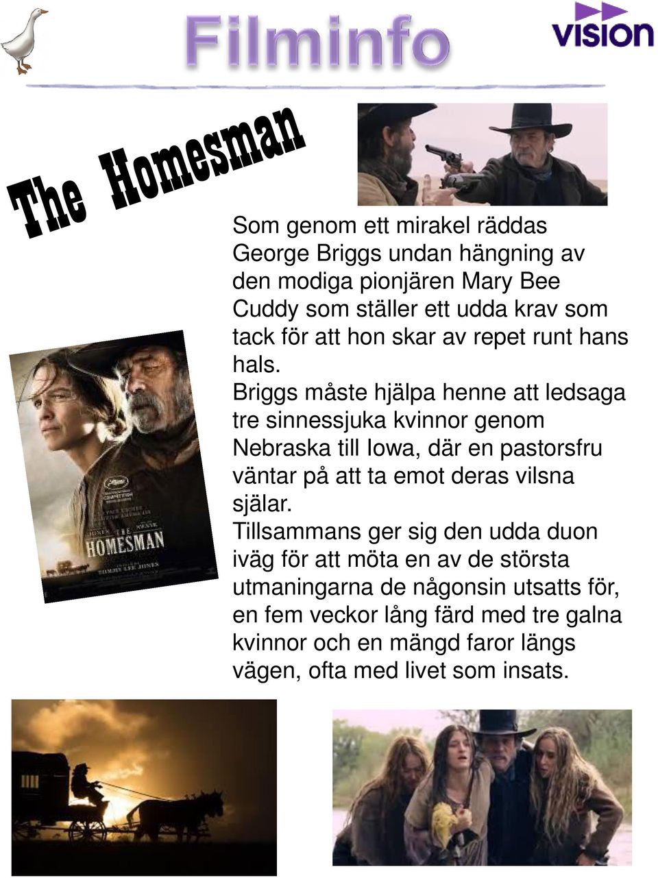 Briggs måste hjälpa henne att ledsaga tre sinnessjuka kvinnor genom Nebraska till Iowa, där en pastorsfru väntar på att ta emot deras