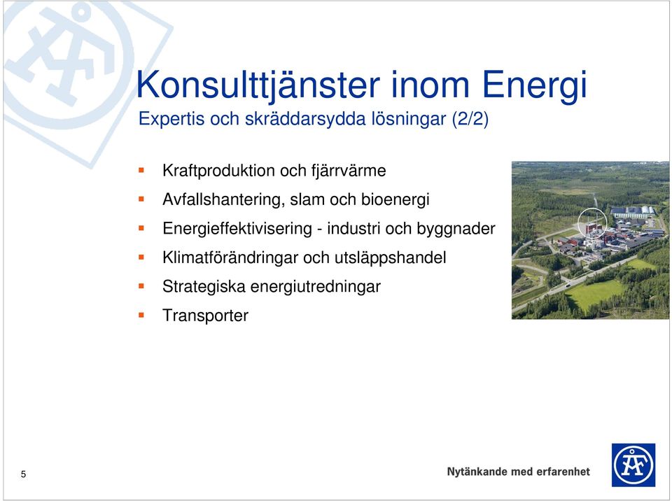 bioenergi Energieffektivisering - industri och byggnader