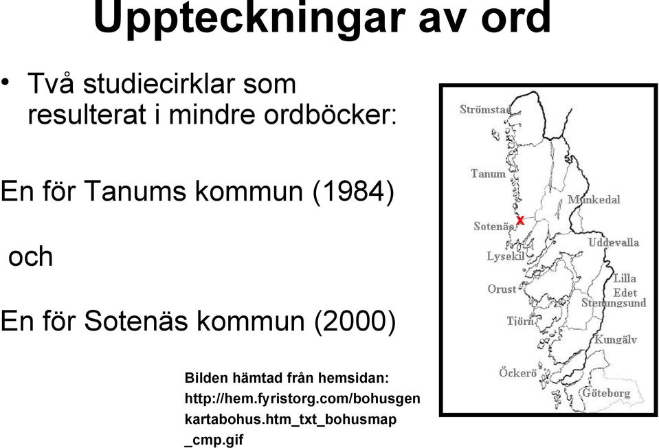 Sotenäs kommun (2000) Bilden hämtad från hemsidan: