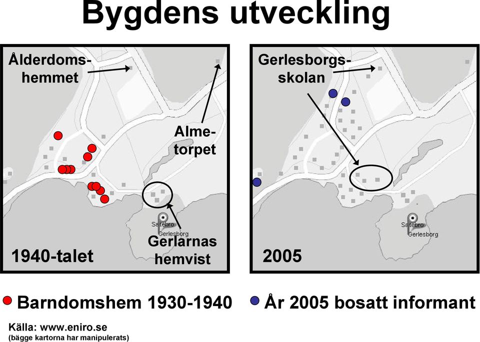 hemvist Barndomshem 1930-1940 Källa: www.eniro.