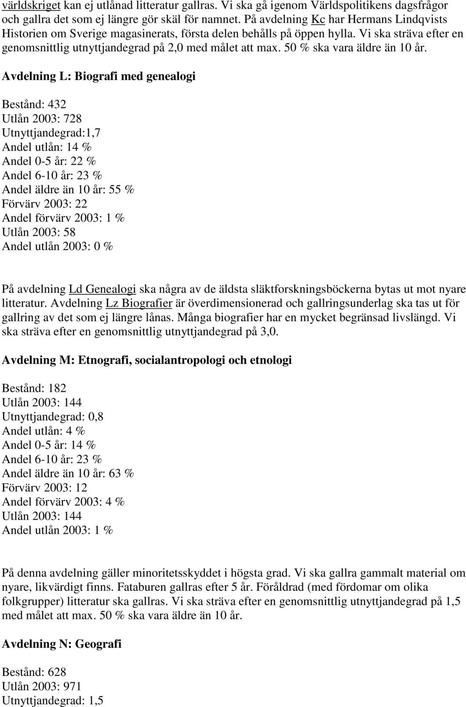 50 % ska vara äldre än 10 år.
