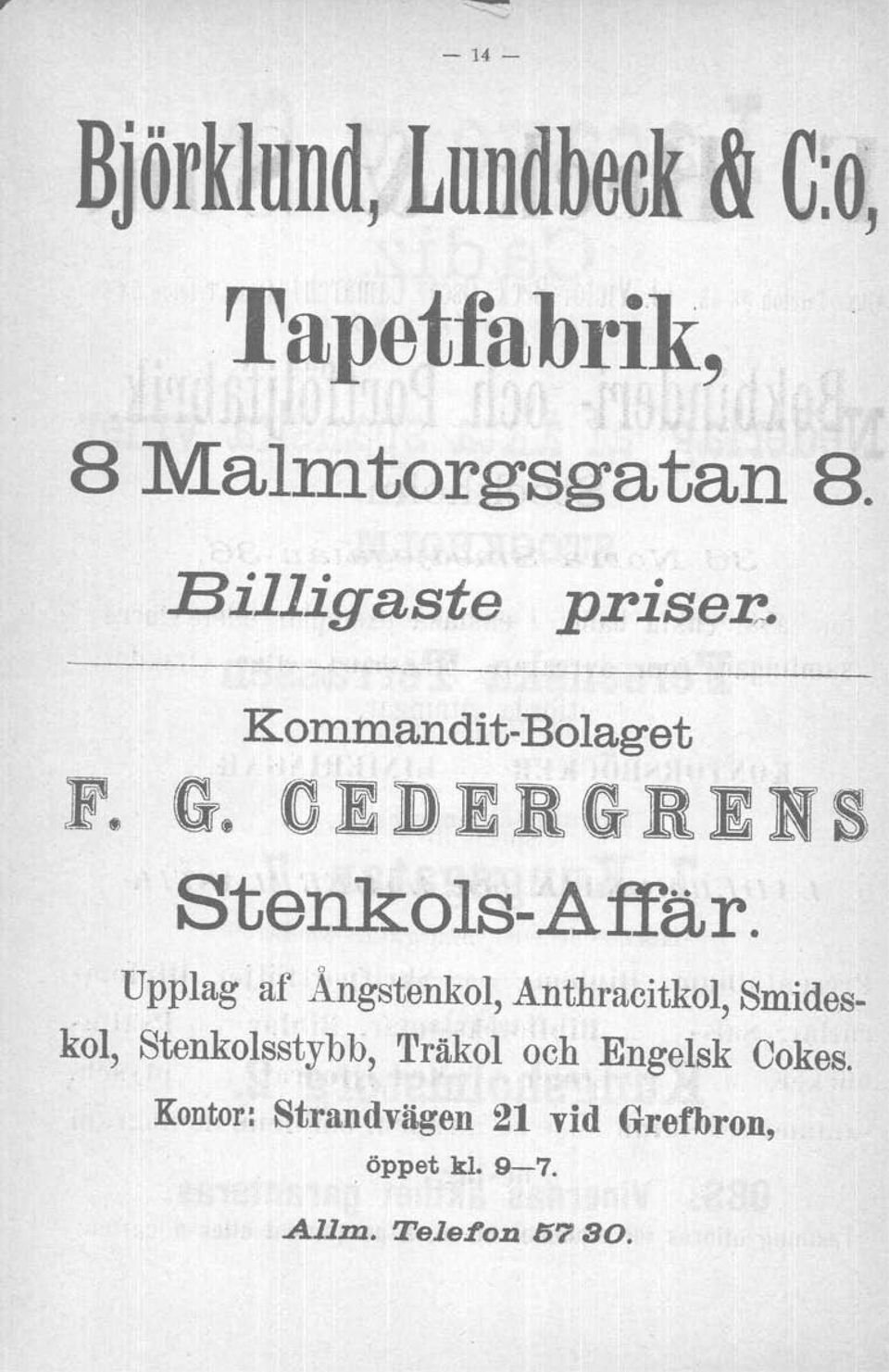 Upplag af Åugstenkol, Anthracitkol, Smideskol, Stenkolsstybb, Träkol och