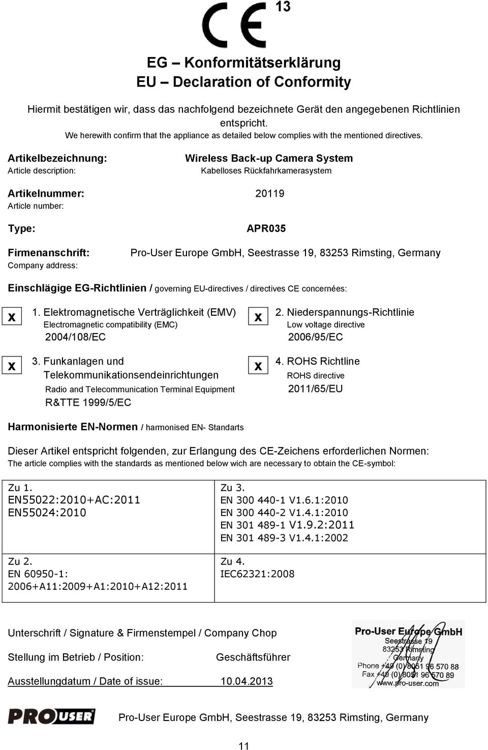 Artikelbezeichnung: Article description: Wireless Back-up Camera System Kabelloses Rückfahrkamerasystem Artikelnummer: 20119 Article number: Type: Firmenanschrift: Company address: APR035 Pro-User