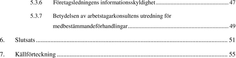 7 Betydelsen av arbetstagarkonsultens