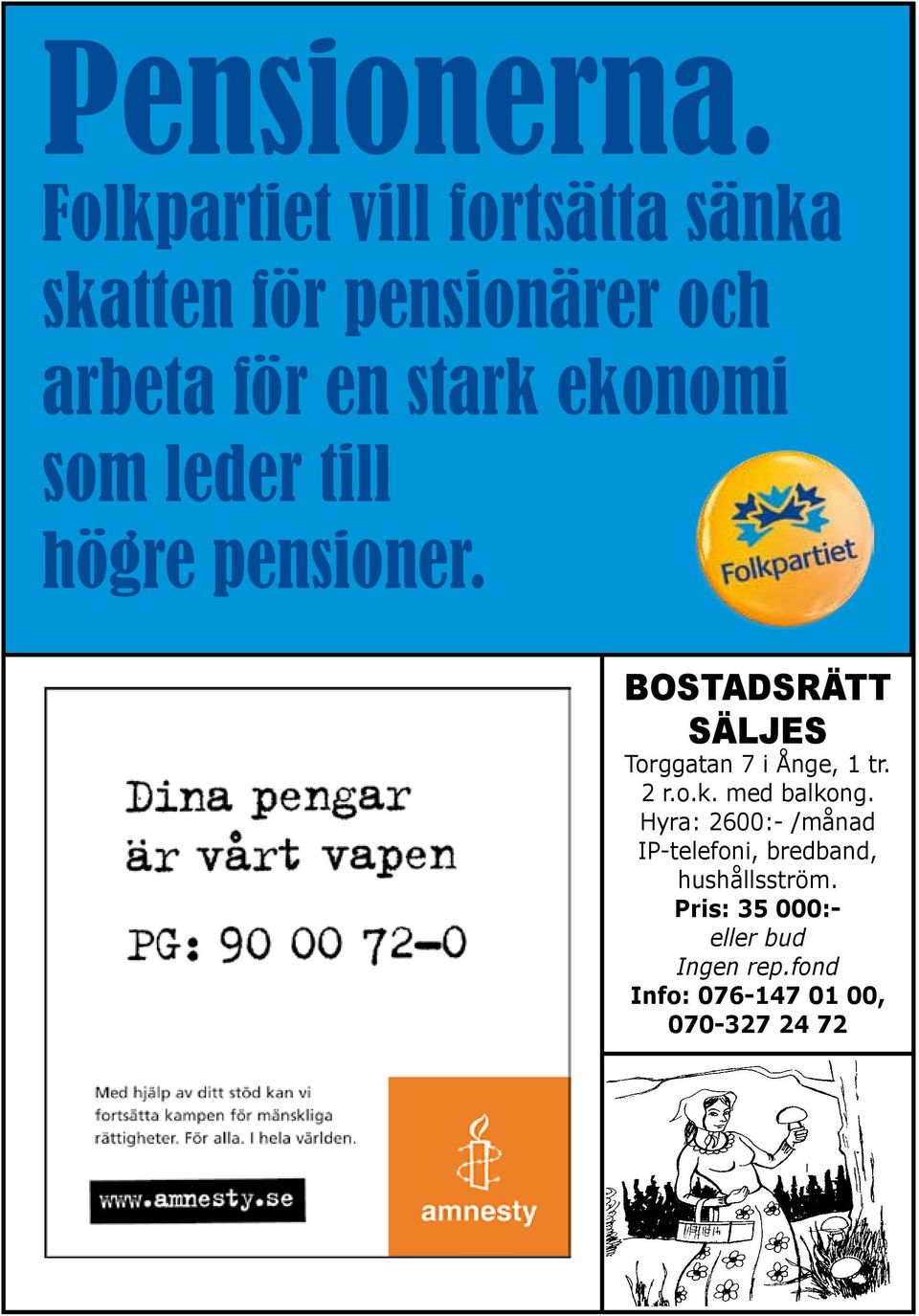 ekonomi som leder till högre pensioner. Bostadsrätt säljes Torggatan 7 i Ånge, 1 tr.