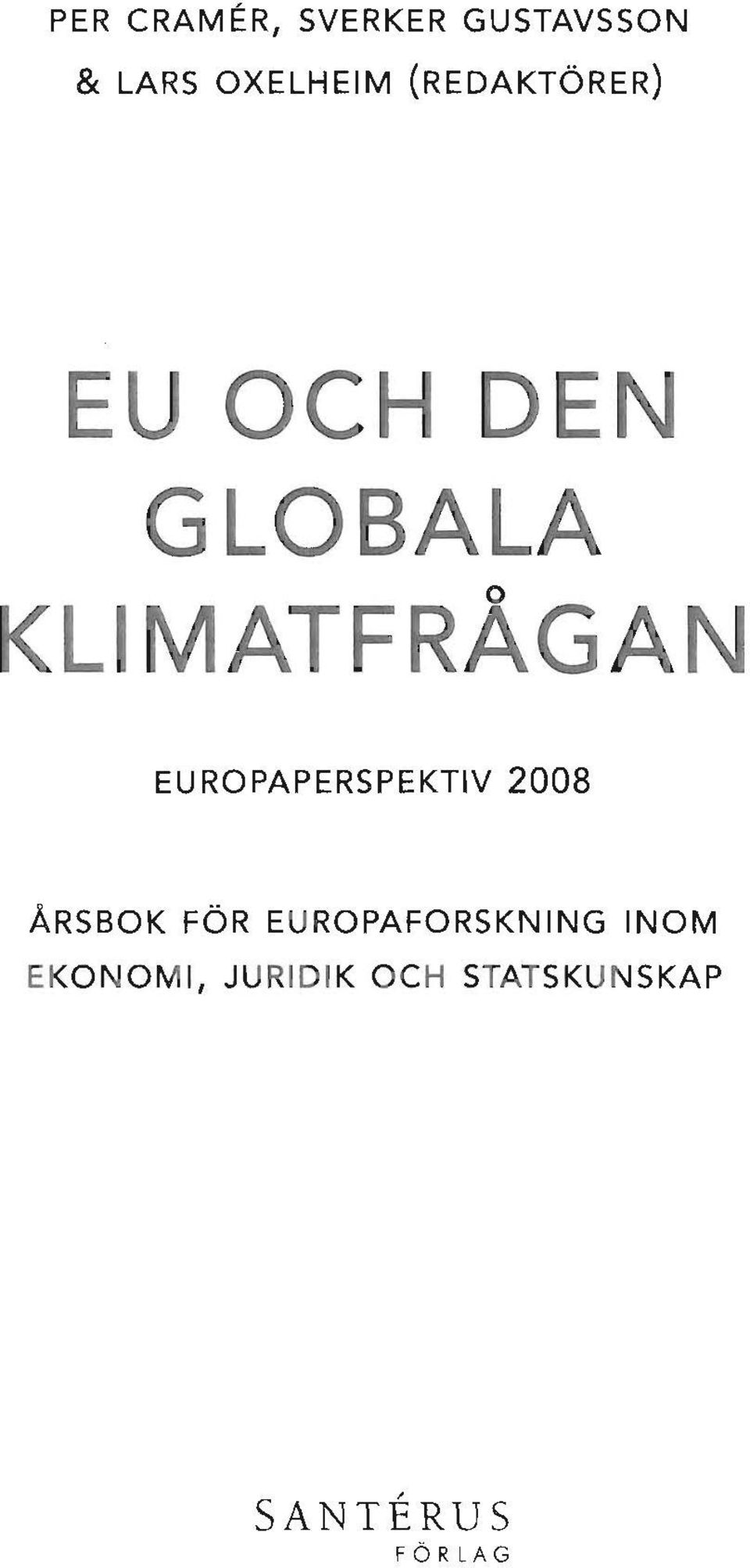 EUROPAPERSPEKTIV 2008 ÅRSBOK FÖR EUROPAFORSKNING