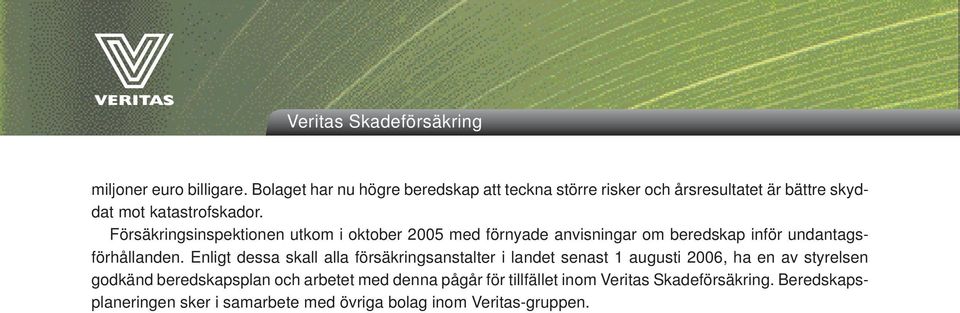 Försäkringsinspektionen utkom i oktober 2005 med förnyade anvisningar om beredskap inför undantagsförhållanden.