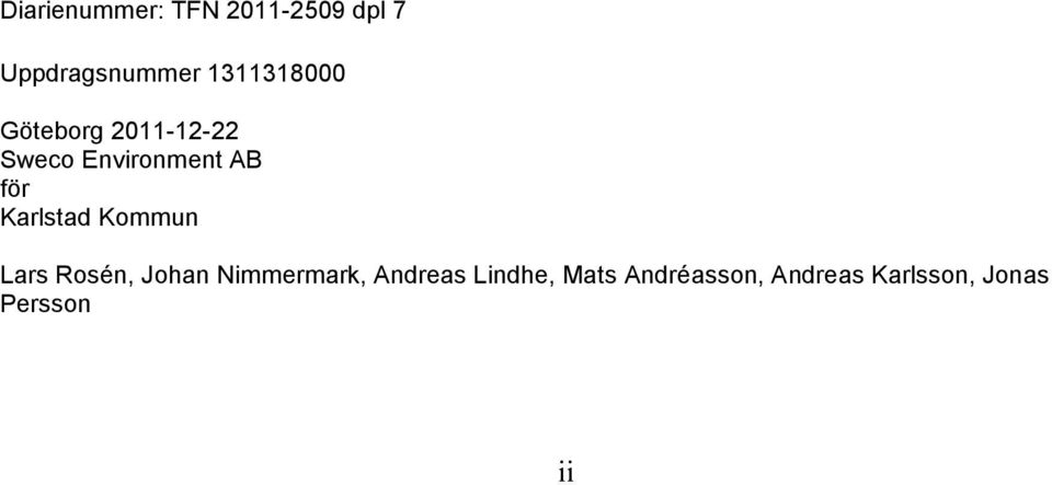 för Karlstad Kommun Lars Rosén, Johan Nimmermark,
