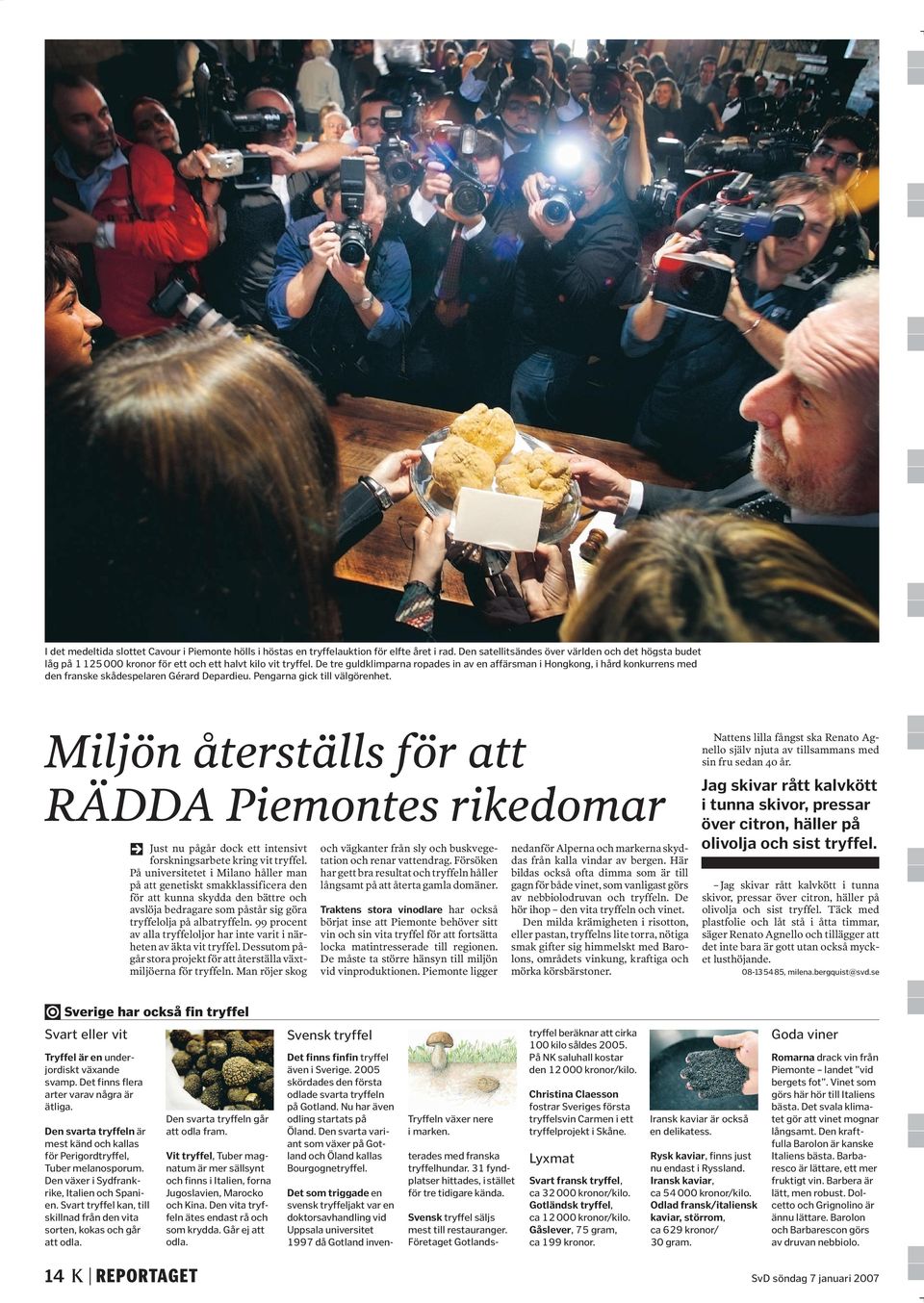 De tre guldklimparna ropades in av en affärsman i Hongkong, i hård konkurrens med den franske skådespelaren Gérard Depardieu. Pengarna gick till välgörenhet.