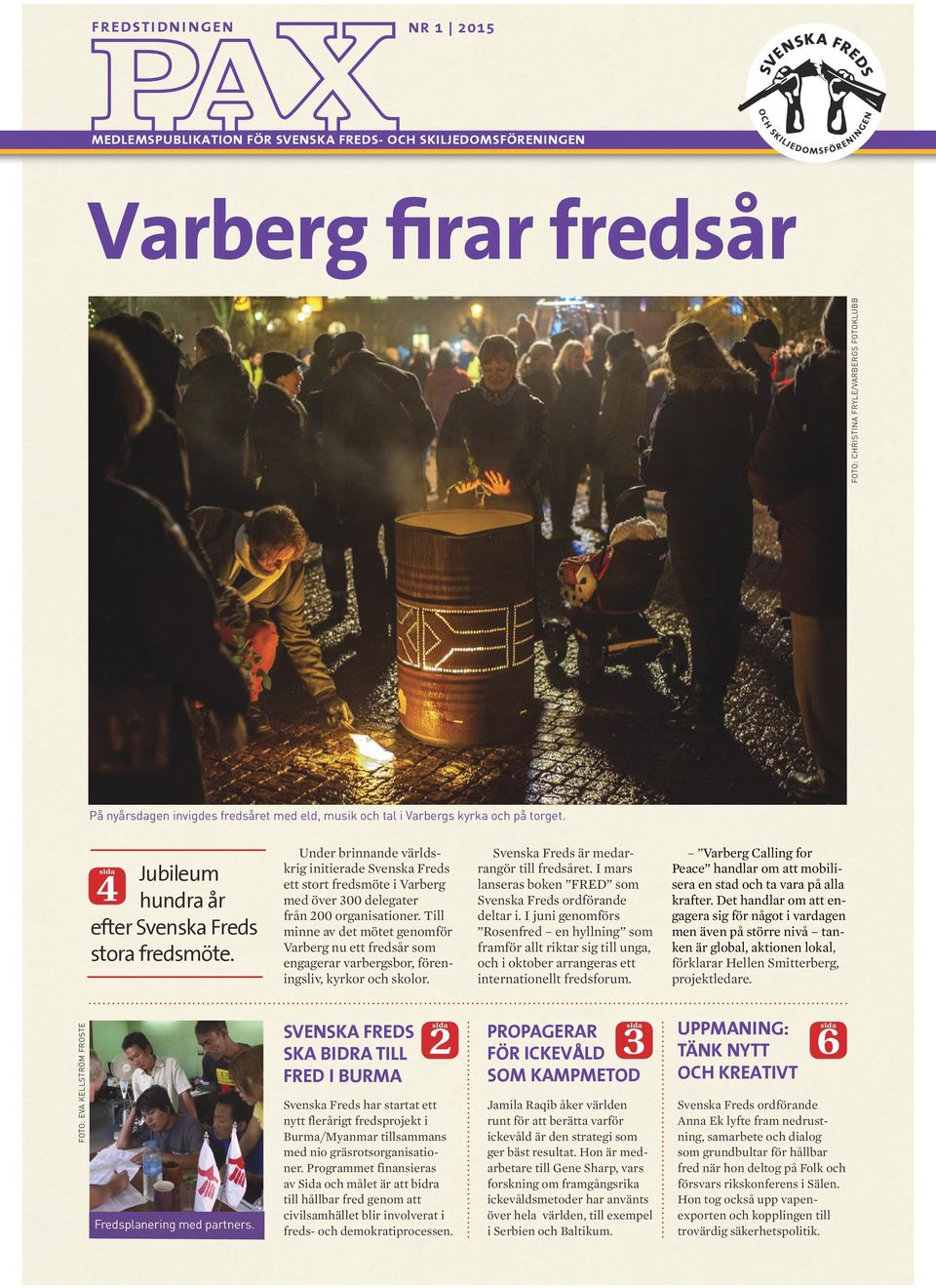Under brinnande världskrig initierade Svenska Freds ett stort fredsmöte i Varberg med över 300 delegater från 200 organisationer.