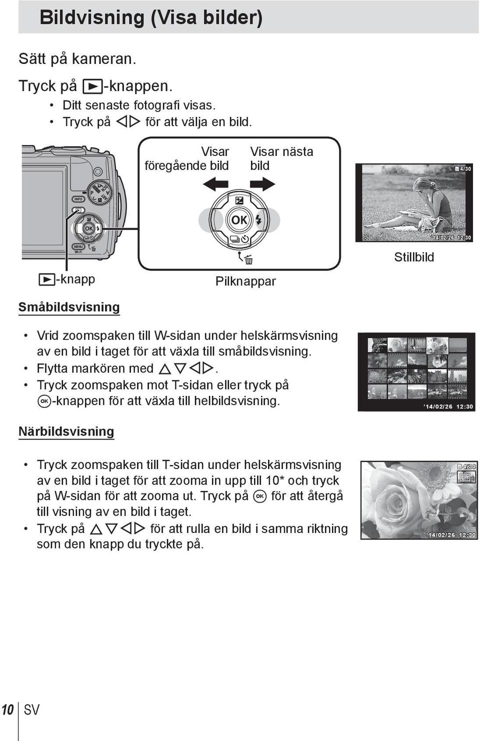 småbildsvisning. Flytta markören med FGHI. Tryck zoomspaken mot T-sidan eller tryck på A-knappen för att växla till helbildsvisning.