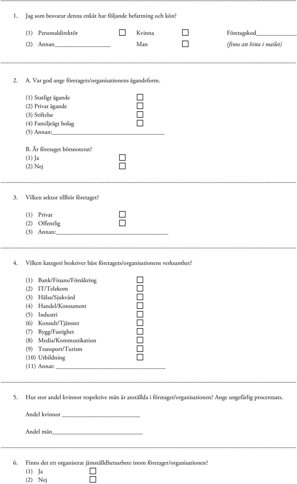 Vilken kategori beskriver bäst företagets/organisationens verksamhet?