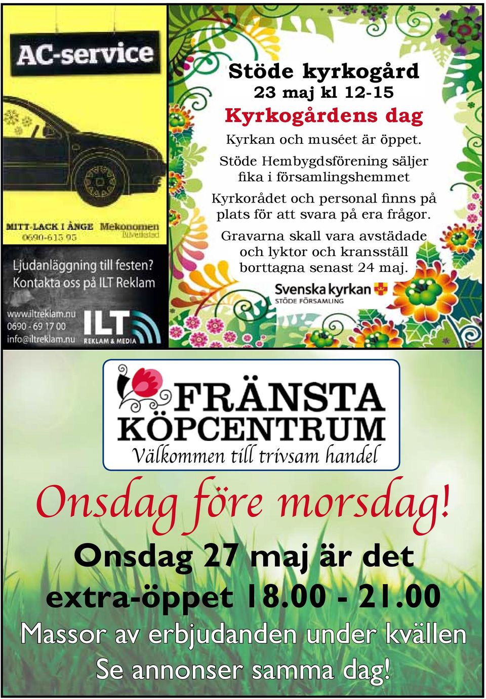 på era frågor. Gravarna skall vara avstädade och lyktor och kransställ borttagna senast 24 maj.