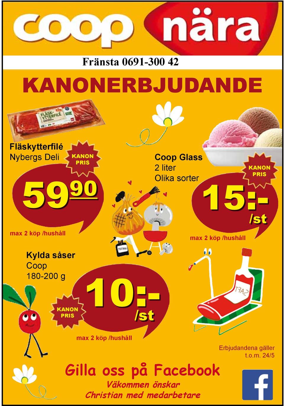 /hushåll Kylda såser Coop 180-200 g KANON PRIS 10:- /st max 2 köp /hushåll Gilla